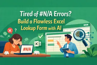 厌倦 #N/A 错误？用 AI 构建完美的 Excel 查找表单