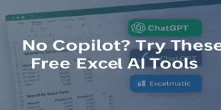 没有Copilot?试试这些免费的Excel AI工具 没有Copilot?试试这些免费的Excel AI工具