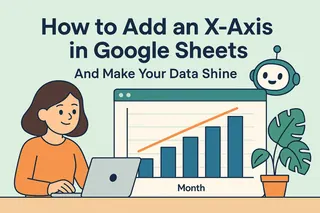 如何在 Google Sheets 中添加 X 轴（让数据更出彩）