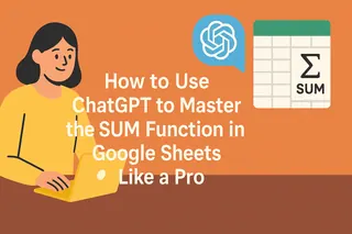 如何像专家一样使用ChatGPT掌握Google Sheets中的SUM函数