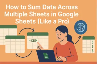 如何在 Google Sheets 中跨多工作表求和（专业技巧）