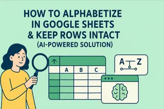 如何在 Google Sheets 中按字母排序并保持行数据完整（AI 驱动解决方案）
